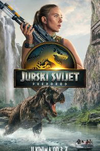 JURSKI SVIJET: PREPOROD / Jurassic World: Rebirth
