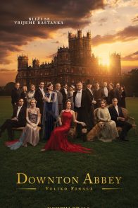 DOWNTOWN ABBEY: VELIKO FINALE / Downton Abbey: The Grand Finale