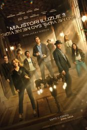 MAJSTORI ILUZIJE 3 : SAD ME VIDIŠ, SAD ME NE VIDIŠ / Now You See Me: Now You Don’t