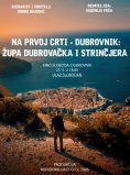 Na prvoj crti – Dubrovnik: Župa dubrovačka i Strinčjera