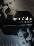 Premijera:  „IGOR ZIDIĆ: JESMO LI ŽIVI?“