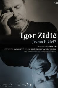 Premijera:  „IGOR ZIDIĆ: JESMO LI ŽIVI?“