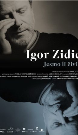 Premijera:  „IGOR ZIDIĆ: JESMO LI ŽIVI?“